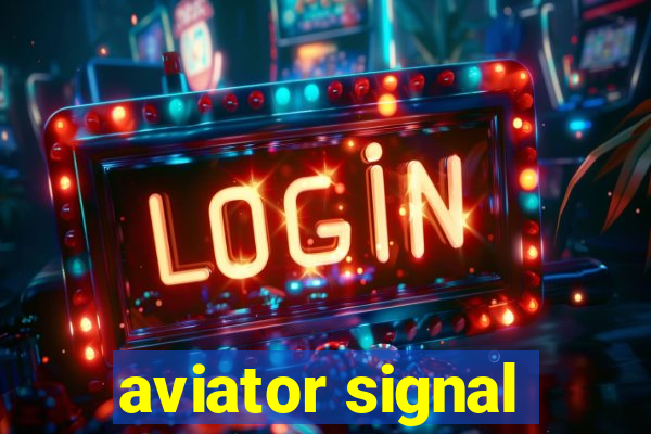 aviator signal